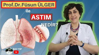 Prof.Dr.Füsun ÜLGER ile ASTIM Nedir?