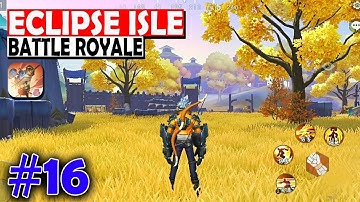 Eclipse Isle #16 - Beta 4 Battle Royale by NetEase Gameplay (Android/IOS)