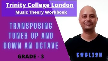 TRINITY COLLEGE LONDON MUSIC THEORY WORKBOOK GRADE 3 PART 29 TRANSPOSINGTUNES UP OR DOWN AN OCTAVE