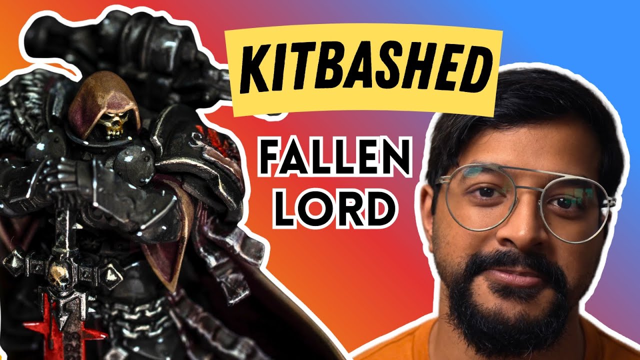 Kitbashing a Fallen Lord for Warhammer 40k