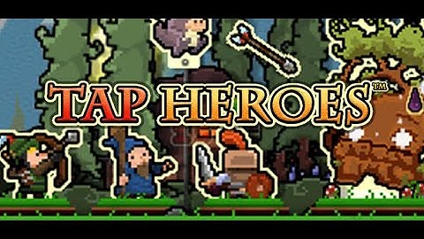 Tap Heroes Full Gameplay Walkthrough
