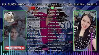 DJ ALVIN KHO™ - Special request nya AND Andika Andini