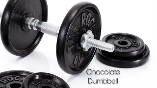 Chocolate Dumbbell!