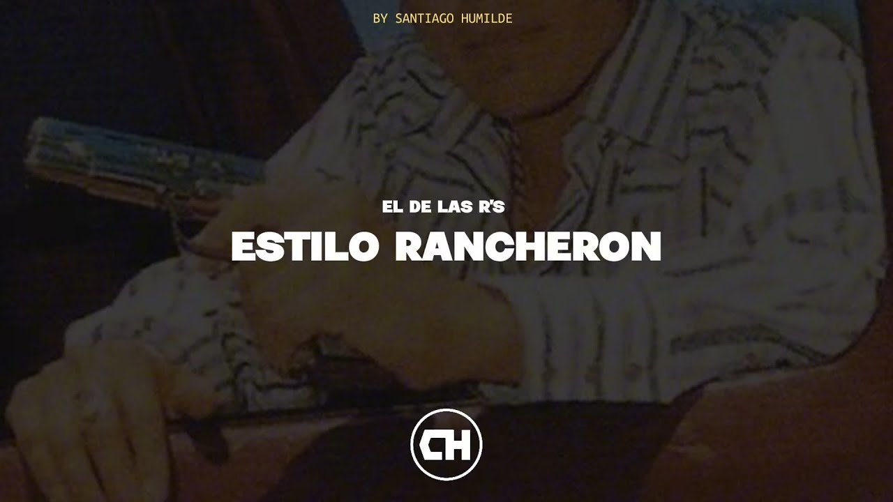 [LETRA] Estilo Rancheron El De Las R'S. [Estreno] - YouTube
