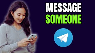 How To Send Message To Anyone On Telegram In Seconds