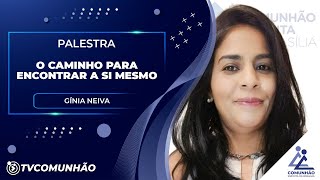 O CAMINHO PARA ENCONTRAR A SI MESMO - Gínia Neiva (PALESTRA ESPÍRITA)