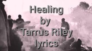 Tarrus Riley - Healing (Lyrics).