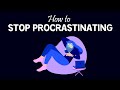 How to Stop Procrastinating