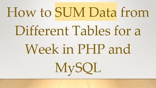 How to SUM Data from Different Tables for a Week in PHP and MySQL