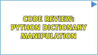 Code Review: Python Dictionary Manipulation