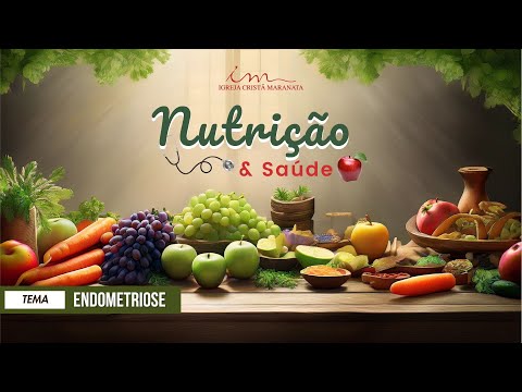 15/09/2025 - [NUTRIÇÃO E SAÚDE- 15h] - Igreja Cristã Maranata - "Endometriose"