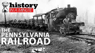 History in a Minute: The Pennsylvania Railroad