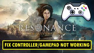 Fix Controller/Gamepad Not Working In Resonance: A Plague Tale Legacy
