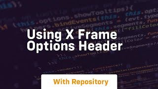 Using x frame options header