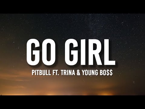 Pitbull - Go Girl Ft. Trina x Young Bo | I Party Like A Rockstar