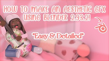 How to make an aesthetic gfx on blender 2.93.3  || peachbuba