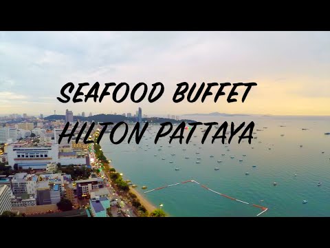 Seafood Dinner Buffet | Hilton Pattaya - Thailand