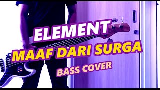 MAAF DARI SURGA - Element / Bass Cover