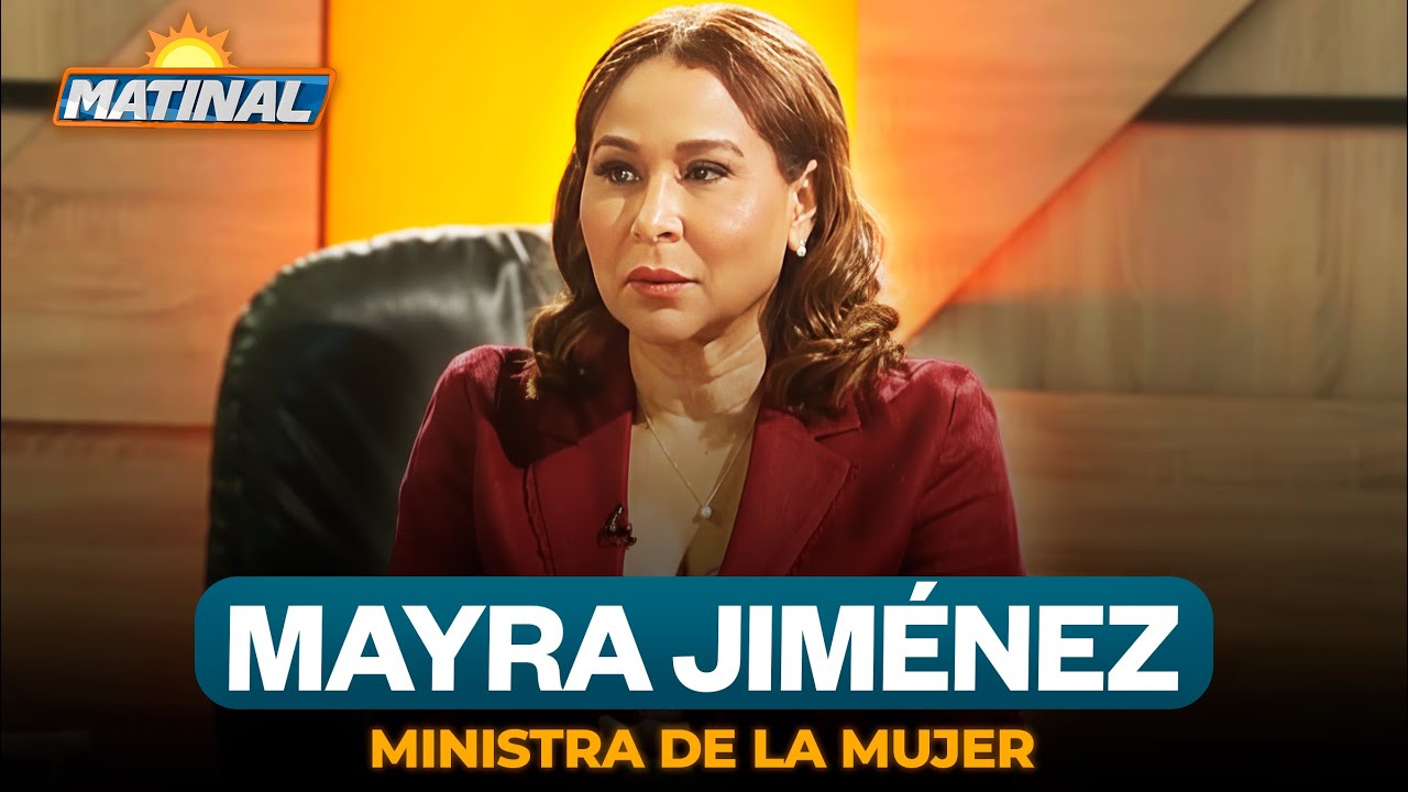 Mayra Jiménez - Ministra de la Mujer | Matinal