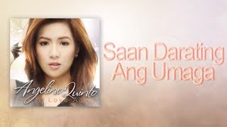 Watch Angeline Quinto Saan Darating Ang Umaga video