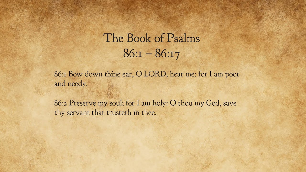 The Book of Psalms 86:1 - 86:17 Old Testament King James Bible KJV ...