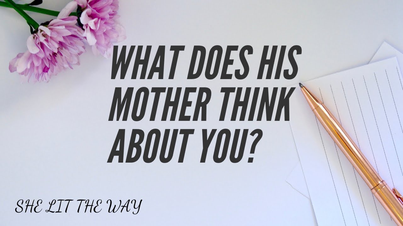 What Does His Mom Think About You? Pick A Card, Tarot Reading, Relationship Reading