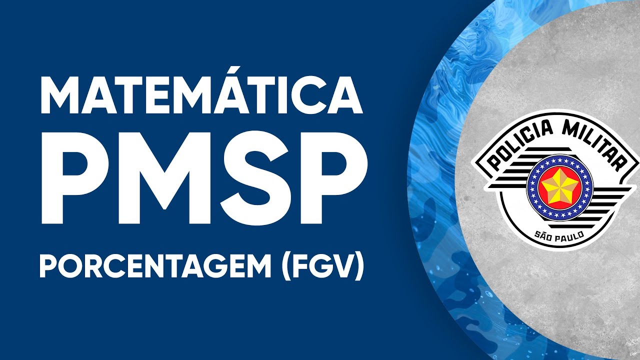 MATEMÁTICA PMSP 2022 - PORCENTAGEM (FGV)