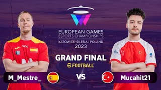 eFootball™ | GRAND FINAL | M_MESTRE (ESP) VS MUCAHIT (TUR) | EUROPEAN GAMES ESPORTS CHAMPIONSHIPS