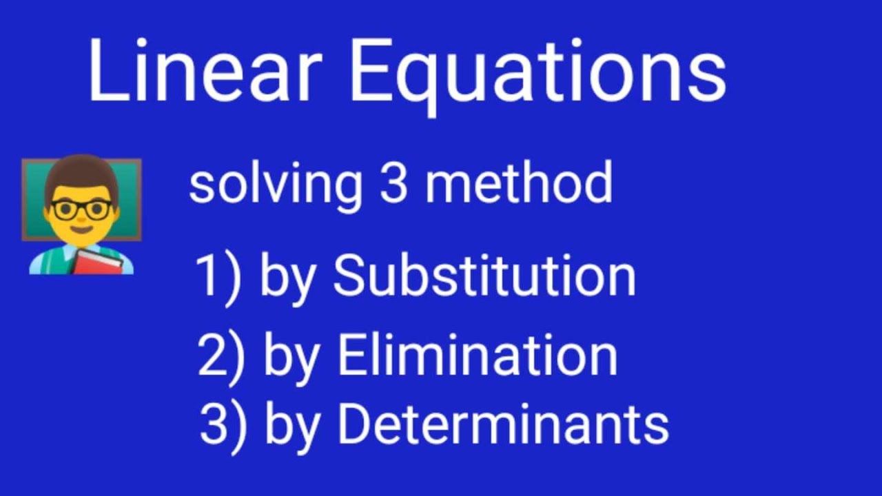 3 Methods Linear Equations Solving by Substitution, Elimination and by ...