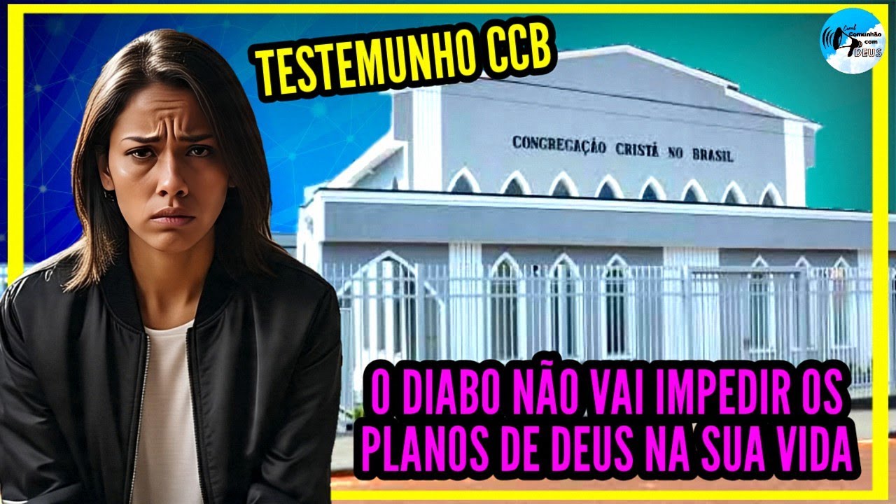Testemunho CCB- Das trevas para a luz | Testemunho Muito Edificante | O diabo NÃO vai te parar