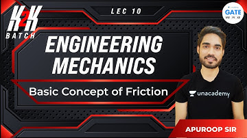 Basic Concept of Friction |  L -10 | Engineering Mechanics | GATE 2022 | K2K Batch
