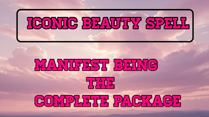 Iconic Beauty Spell Manifest Being the Complete Package 