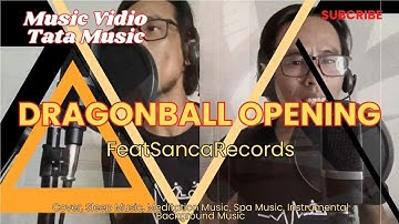 Dragonball Opening Cover Feat Sanca Records