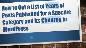 How to Get a List of Years of Posts Published for a Specific Category and its Children in WordPress