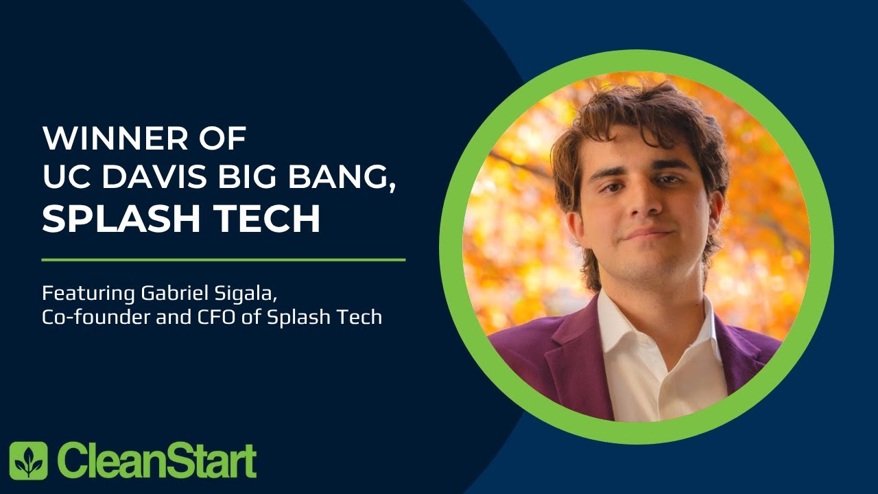 Winner of UC Davis Big Bang, Splash Tech | CleanStart Perspectives ...