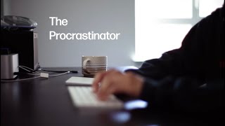 The Procrastinator