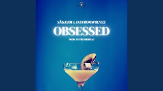 Obsessed - Sågaboi, FreshDread, & JayFromWolvez