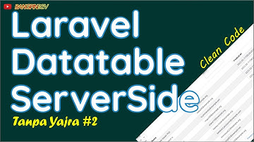 Menampilkan data dengan datatable serverside tanpa package di laravel ternyata nggak sulit loh