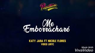Me emborrachare — Katy Jara ft Nicole Flores (letra)