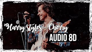 Harry Styles -  Cherry [8D AUDIO]