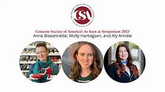 2023 Presenters Bissonnette, Hartvigsen, Amidei | As Seen at Symposium | Costume Society of America