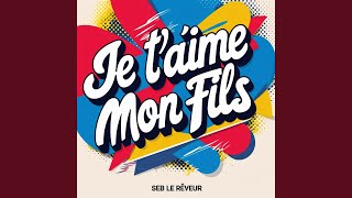 Je T'Aime Mon Fils