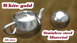 Create Chrome / Silver /  White gold / stainless steel materials 3ds max using Vray /V ray ( V_ray )