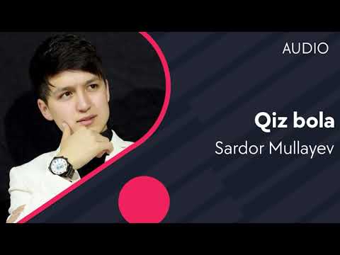 Sardor Mullayev - Qiz bola (AUDIO)