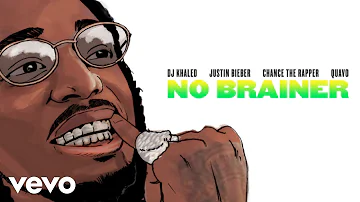 DJ Khaled - No Brainer (Audio) ft. Justin Bieber, Chance the Rapper, Quavo