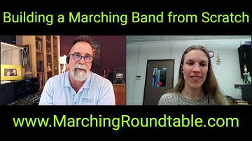 Marching Roundtable Mallory Legman Building a Marching Band from Scratch Excerpt