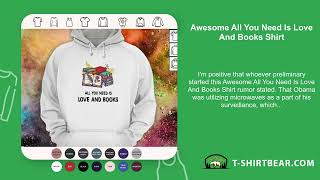 Awesome All You Need Is Love And Books Shirt