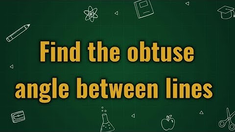 Find the obtuse angle between the lines || Nepo Learn
