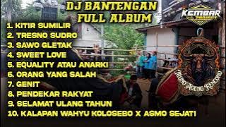 DJ BANTENGAN FULL ALBUM - TRUNO AGENG KENCONO - GUS DUR - SWEET LOVE
