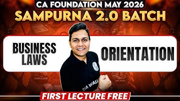 CA Foundation Business Laws: Orientation | Sampurna 2.0 May 2026 Attempt | CA Nikesh Agrawal